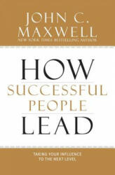 How Successful People Lead - John C Maxwell (2013)