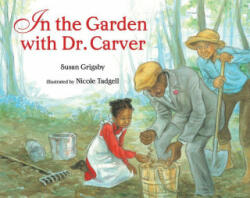 IN THE GARDEN WITH DR CARVER - Nicole Tadgell (ISBN: 9780807536476)