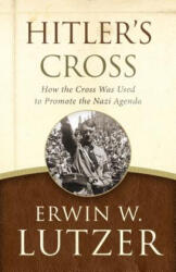 Hitler's Cross - Erwin W. Lutzer (ISBN: 9780802413277)