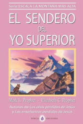 El sendero del Yo Superior: El evangelio eterno - Elizabeth Clare Prophet, Mark L Prophet (ISBN: 9781093582277)