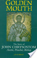 Golden Mouth: The Story of John Chrysostom Ascetic Preacher Bishop (2011)