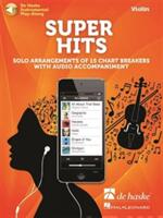 Super Hits for Violin - Solo Arrangements of 15 Chart Breakers with Audio Accompaniment (ISBN: 9789043155953)