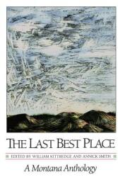 The Last Best Place: A Montana Anthology (ISBN: 9780295969749)