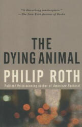 Dying Animal - Philip Roth (ISBN: 9780375714122)