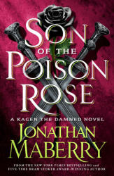 Son of the Poison Rose: A Kagen the Damned Novel - Maberry, Jonathan (ISBN: 9781250783998)