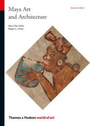 Maya Art and Architecture - Megan Eileen O'Neil, Mary Ellen Miller (2014)
