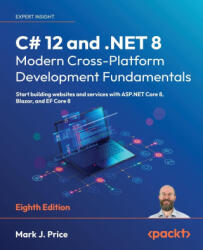 C# 12 and . NET 8 - Modern Cross-Platform Development Fundamentals - Eighth Edition - PRICE (2023)