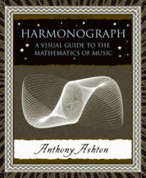 Harmonograph Visual Guide Maths Of Music - Anthony Ashton (2003)