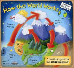 How the World Works: A Hands-On Guide to Our Amazing Planet (2010)