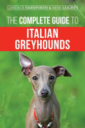 The Complete Guide to Italian Greyhounds - Candace Darnforth (ISBN: 9781954288065)
