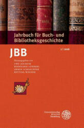 Jahrbuch für Buch- und Bibliotheksgeschichte 1 | 2016 - Uwe Jochum, Bernhard Lübbers, Armin Schlechter, Bettina Wagner (ISBN: 9783825367008)