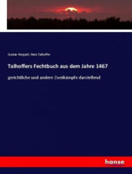 Talhoffers Fechtbuch aus dem Jahre 1467 - Gustav Hergsell, Hans Talhoffer (ISBN: 9783743656611)