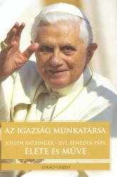Az igazság munkatársa - Joseph Ratzinger - XVI. Benedek pápa élete és műve (ISBN: 9789632776019)