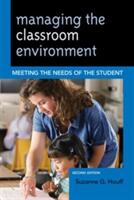 Managing the Classroom Environment: Meeting the Needs of the Student 2nd Edition (ISBN: 9781475805499)