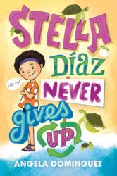 Stella Diaz Never Gives Up (ISBN: 9781250229113)