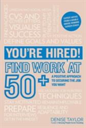 You're Hired! Find Work at 50+ (ISBN: 9781844556199)