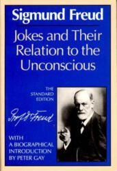 Jokes and Their Relation to the Unconscious - Sigmund Freud, James Strachey, James Strachey (ISBN: 9780393001457)