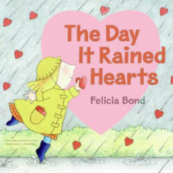 The Day It Rained Hearts - Felicia Bond (ISBN: 9780060731236)