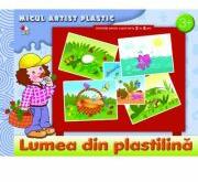 Lumea din plastilina. Activitati pentru copii de la 3 la 5 ani. Micul artist plastic (ISBN: 9786066860147)