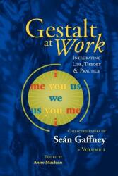 Gestalt at Work: Integrating Life Theory and Practice (ISBN: 9781889968049)