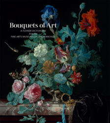 Bouquets of Art: A Flower Dictionary from the Fine Arts Museums of San Francisco - Fine Arts Museums of San Francisco (ISBN: 9781951836832)