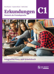 Erkundungen Deutsch als Fremdsprache C1: Integriertes Kurs- und Arbeitsbuch - Susanne Raven, Szilvia Szita (2023)