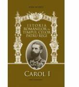 Istoria romanilor in timpul celor patru regi - Ioan Scurtu (ISBN: 9789734506439)