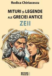 Legende ale greciei antice - Zeii - Rodica Chiriacescu (ISBN: 9789737288868)