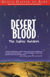 Desert Blood - Alicia Gaspar De Alba (ISBN: 9781558855083)