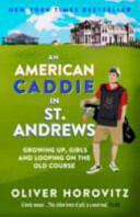 American Caddie in St. Andrews - Growing Up Girls and Looping on the Old Course (ISBN: 9781783960002)