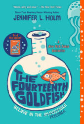The Fourteenth Goldfish - Jennifer Holm (ISBN: 9780375871146)