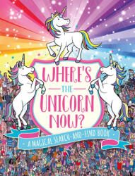 Where's the Unicorn Now? : A Magical Search Book Volume 2 - Sophie Schrey, Paul Moran (ISBN: 9781454934042)