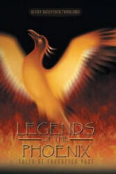 Legends of the Phoenix: Tales of Forgotten Past (ISBN: 9781481776752)