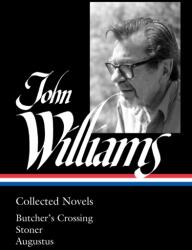 John Williams: Collected Novels (ISBN: 9781598537024)