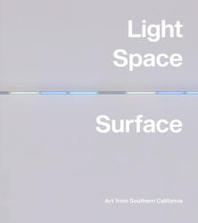 Light Space Surface: Art from Southern California (ISBN: 9781942884996)