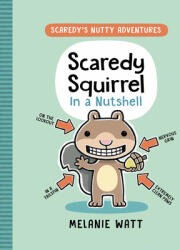 Scaredy Squirrel in a Nutshell - Melanie Watt (ISBN: 9780593568453)