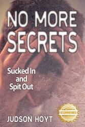 No More Secrets: Sucked in and Spit Out (ISBN: 9781956876987)
