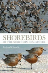 Shorebirds of the Northern Hemisphere - Richard Chandler (2009)