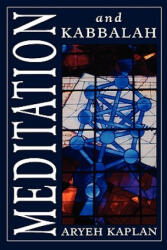 Meditation and Kabbalah - Aryeh Kaplan (ISBN: 9781568213811)
