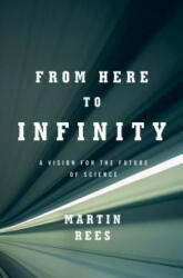 From Here to Infinity - Martin Rees (2012)