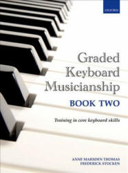 Graded Keyboard Musicianship Book 2 - Anne Marsden Thomas, Frederick Stocken (2017)