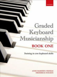 Graded Keyboard Musicianship Book 1 - Anne Marsden Thomas, Frederick Stocken (2017)
