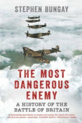 Most Dangerous Enemy - Stephen Bungay (2015)