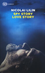 Spy story love story - Nicolai Lilin (ISBN: 9788806234423)