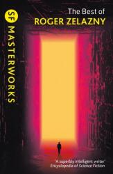 Best of Roger Zelazny - Roger Zelazny (ISBN: 9781473235007)