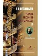 Istoria filosofiei contemporane, volumul 1 - P. P. Negulescu (ISBN: 9786060573029)