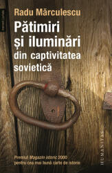 Patimiri si iluminari din captivitatea sovietica - Radu Marculescu (ISBN: 9789735081904)