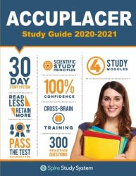 ACCUPLACER Study Guide Spire Study System Accuplacer Test Prep Guide with Accuplacer Practice Test Review Questions (ISBN: 9781950159475)