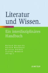 Literatur und Wissen - Roland Borgards, Harald Neumeyer, Nicolas Pethes, Yvonne Wübben (2013)