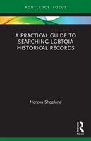 A Practical Guide to Searching LGBTQIA Historical Records (ISBN: 9780367564582)